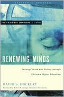 Renewing Minds: Serving Church and Society Through Christian Higher Education, Revised and Updated
