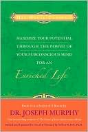 Maximize Your Potential Through the Power of Your Subconscious Mind for an Enriched Life