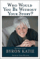 Who Would You Be Without Your Story?