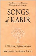 Songs of Kabir: A 15th Century Sufi Literary Classic