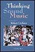 Thinking Sound Music: The Life and Work of Robert Erickson