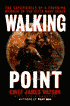 Walking Point: The Life Experiences of a Founding Member of the Elite Navy Seals