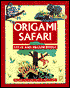Origami Safari: Includes 2 Dozen Sheets of Origami Paper