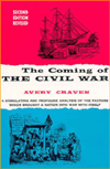 Coming of the Civil War: A Stimulating and Profound Analysis of the Factors Which Brought a Nation Into War With Itself