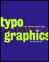 Typographics 1: The Art of Typography from Digital to Dyeline