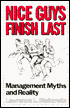 Nice Guys Finish Last: Management Myths and Reality