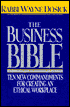 Business Bible: Ten Commandments for Creating an Ethical Workplace