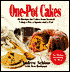 One-Pot Cakes: 60 Recipes for Cakes from Scratch Using a Pot, a Spoon, and a Pan
