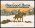 One Good Horse: A Cowpuncher's Counting Book