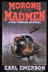 Morons and Madmen (Mac Fontana Series #3)
