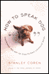 How to Speak Dog: Mastering the Art of Dog-Human Communication
