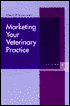 Marketing Your Veterinary Practice II