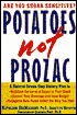 Potatoes Not Prozac
