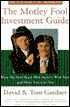 Motley Fool Investment Guide: How the Fools Beat Wall Street's Wise Men and How You Can Too