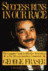 Success Runs in Our Race: The Complete Guide to Effective Networking in the African-American Community