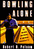 Bowling Alone: The Collapse and Revival of American Community