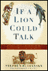If a Lion Could Talk: Animal Intelligence and the Evolution of Consciousness