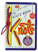 The Klutz Book of Knots: How to Tie the World's 25 Most Useful Hitches, Ties, Wraps, and Knots