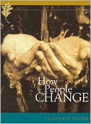 How People Change: How Christ Changes Us by His Grace, Leader's Guide