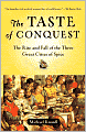 Taste of Conquest: The Rise and Fall of the Three Great Cities of Spice
