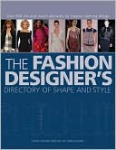 The Fashion Designer's Directory of Shape and Style: Over 500 Mix-and-Match Elements for Creative Clothing Design