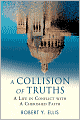 A Collision of Truths:A Life in Conflict with a Cherished Faith