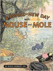 Brand-New Day with Mouse and Mole by Wong Herbert Yee: Book Cover