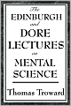 The Edinburgh and Dore Lectures on Mental Science