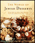 The World of Jewish Desserts: More Than 400 Delectable Recipes from Jewish Communities from Alsace to India