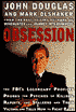 Obsession: The FBI's Legendary Profiler Probes the Psyches of Killers, Rapists, and Stalkers and Their Victims and Tells how to Fight Back