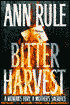 Bitter Harvest: A Woman's Fury, a Mother's Sacrifice