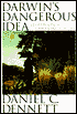 Darwin's Dangerous Idea: Evolution and the Meanings of Life