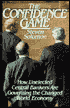 The Confidence Game: How Unelected Central Bankers Are Governing the Changed Global Economy