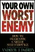 Your Own Worst Enemy: How to Overcome Career Self-Sabotage