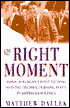 The Right Moment: Ronald Reagan's First Victory and the Decisive Turning Point in American Politics