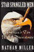 Star-Spangled Men: America's Ten Worst Presidents