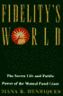 Fidelity's World: The Secret Life and Public Power of the Mutual Fund Giant