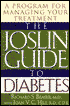 The Joslin Guide to Diabetes: A Program for Managing Your Treatment