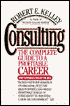 Consulting: The Complete Guide to a Profitable Career