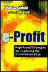 E-Profit: High-Payoff Strategies for Capturing the E-Commerce Edge