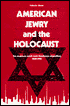 American Jewry and the Holocaust: The American Jewish Joint Distribution Committee, 1939-1945