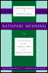 Rational Meaning: A New Foundation for the Definition of Words, and Supplementary Essays