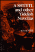 A Shtetl and Other Yiddish Novellas