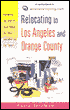 Relocating to Los Angeles and Orange County: Everything You Need to Know Before You Move and After You get There!