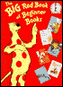 The Big Red Book of Beginner Books: The Digging-est Dog; I Want to Be Somebody New!; Robert the Rose Horse; Sam and the Firefly; Stop That Ball; The Very Bad Bunny