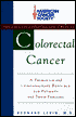Colorectal Cancer: A Thorough and Compassionate Resource for Patients and Their Families