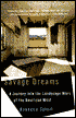 Savage Dreams: A Journey into the Landscape Wars of the American West