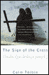 The Sign of the Cross: Travels in Catholic Europe