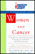 Women and Cancer; A Thorough and Compassionate Resource for Patients and their Families