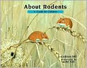 About Rodents: A Guide for Children